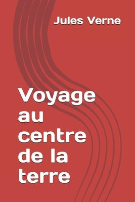 Voyage au centre de la terre by Jules Verne