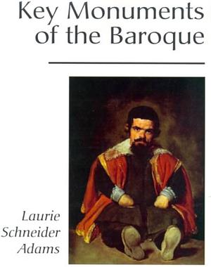 Key Monuments of the Baroque by Laurie Schneider Adams