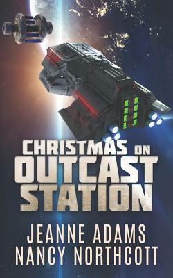 Christmas on Outcast Station by Nancy Northcott, Jeanne Adams
