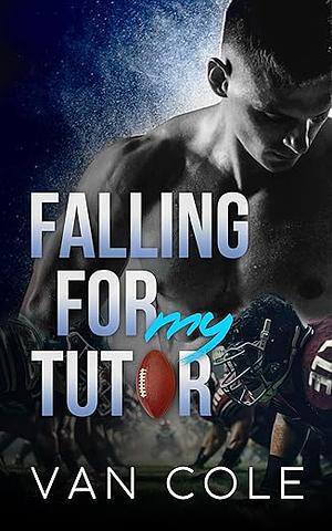 Falling For My Tutor: Gay Football Romance by Van Cole