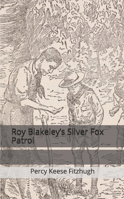 Roy Blakeley's Silver Fox Patrol by Percy Keese Fitzhugh