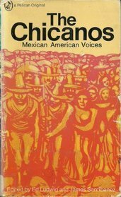 The Chicanos: Mexican American Voices by Ed Ludwig, James Santibañez