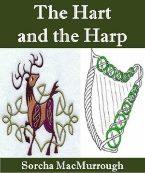 The Hart and the Harp by Sorcha MacMurrough