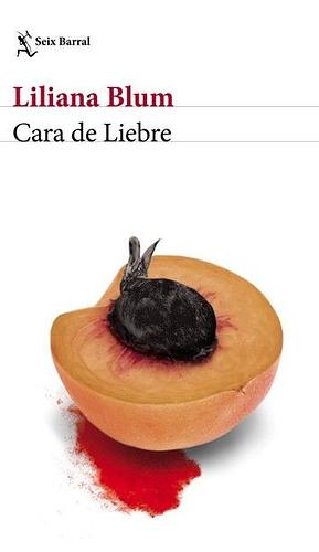 Cara de liebre by Liliana Blum