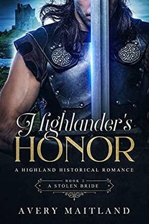 A Stolen Bride: A Medieval Highland Romance by Avery Maitland