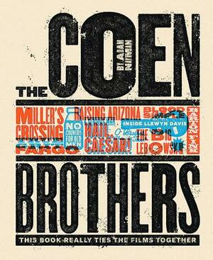 The Coen Brothers: This Book Really Ties the Films Together by Adam Nayman