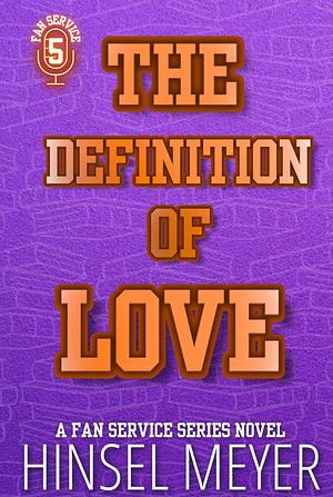 The Definition of Love by Hinsel Meyer