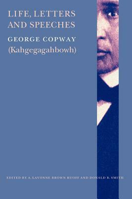 Life, Letters and Speeches by George Copway