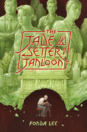 The Jade Setter of Janloon by Fonda Lee
