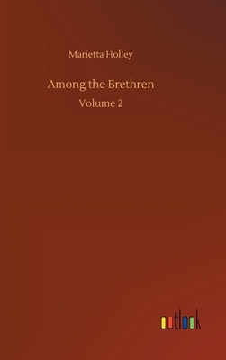 Among the Brethren: Volume 2 by Marietta Holley