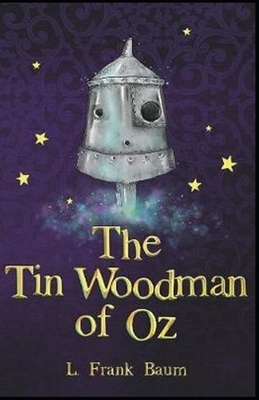 The Tin Woodman of Oz Annotated by L. Frank Baum