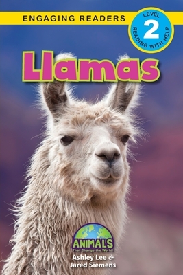 Llamas: Animals That Change the World! (Engaging Readers, Level 2) by Ashley Lee, Jared Siemens