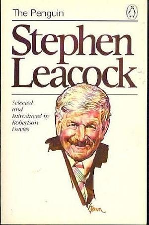 The Penguin Stephen Leacock by Stephen Leacock, Robertson Davies