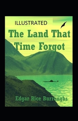 The Land That Time Forgot illustrated by Edgar Rice Burroughs