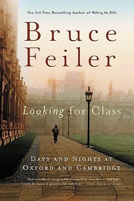 Looking for Class: Days and Nights at Oxford and Cambridge by Bruce Feiler
