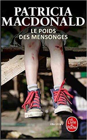 Le poids des mensonges by Patricia MacDonald