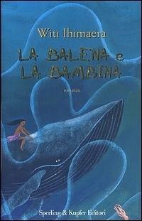 La Balena e la Bambina by Witi Ihimaera