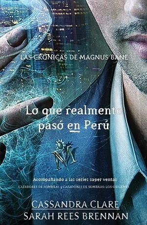 Lo que realmente pasó en Perú by Cassandra Clare, Sarah Rees Brennan