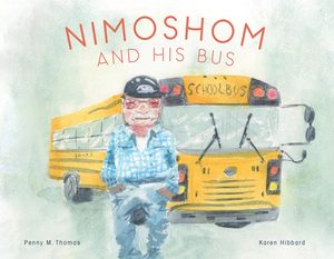Nimoshom and His Bus by Penny M. Thomas