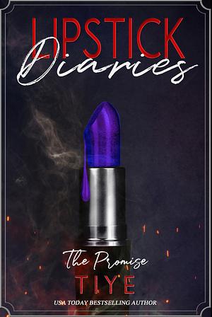 Lipstick Diaries: The Promise  by Tiye Love