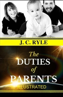 The Duties of Parents illustrated by J.C. Ryle