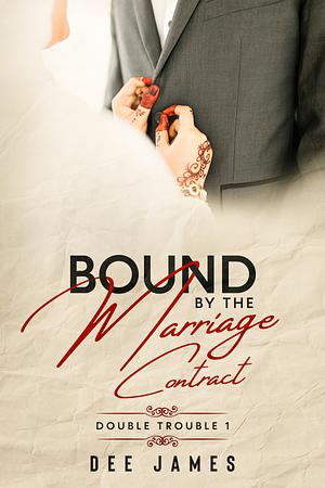 Bound by the Marriage Contract by Dee James