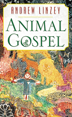 Animal Gospel by Andrew Linzey