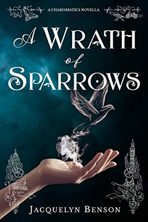 A Wrath of Sparrows by Jacquelyn Benson