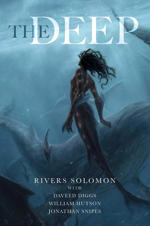 The Deep by Rivers Solomon | The StoryGraph