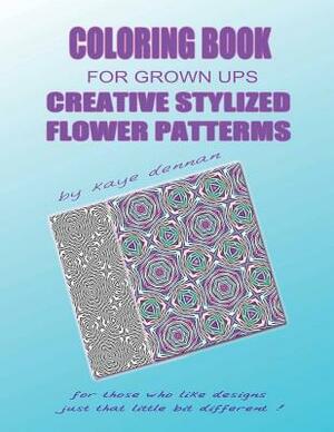 Creative Stylized Flower Patterns: For Those Who Like Designs Just That Little Bit Different by Kaye Dennan