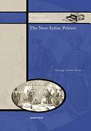 The New Syriac Primer: An Introduction to the Syriac Language with a CD by George Anton Kiraz