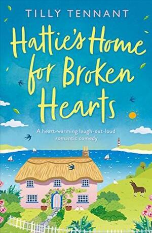 Hattie's Home for Broken Hearts by Tilly Tennant