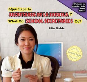 Qu' Hace La Secretaria de La Escuela? / What Do School Secretaries Do? by Rita Kidde
