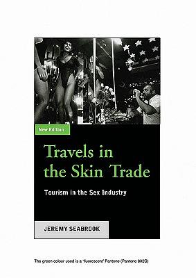 Travels in the Skin Trade: Tourism and the Sex Industry by Jeremy Seabrook