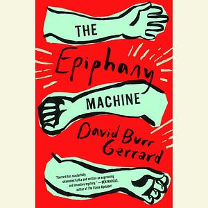 The Epiphany Machine by David Burr Gerrard