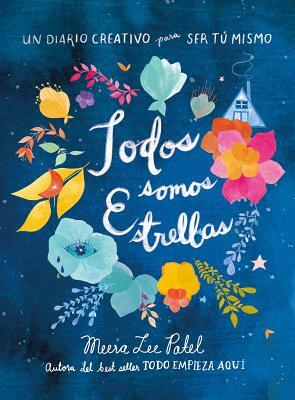 Todos Somos Estrellas / Made Out of Stars: A Journal for Self-Realization by Meera Lee Patel