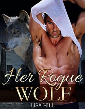 Her Rogue Wolf by Lisa Hill