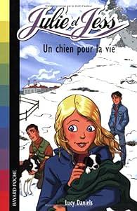 Julie et Jess, Tome 1 : Un chien pour la vie by Lucy Daniels