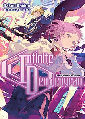 Infinite Dendrogram: Volume 19 by Sakon Kaidou