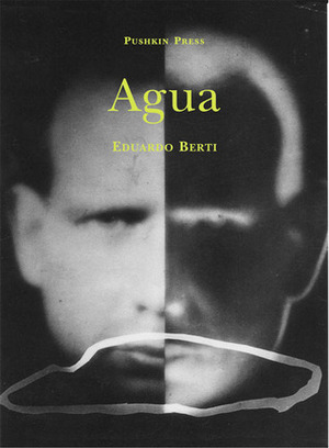 Agua by Eduardo Berti, Paul Buck, Alexander Cameron