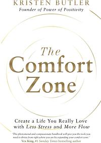 The Comfort Zone: Create a Life You Really Love with Less Stress and More Flow by Kristen Butler