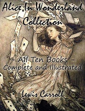 Alice In Wonderland Collection by Lewis Carroll, Lewis Carroll