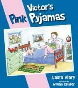 Victor's Pink Pyjamas by William Kimber, Laura Alary