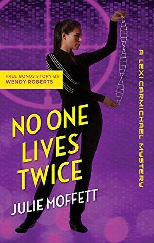 No One Lives Twice / A Grave Calling by Julie Moffett, Wendy Roberts