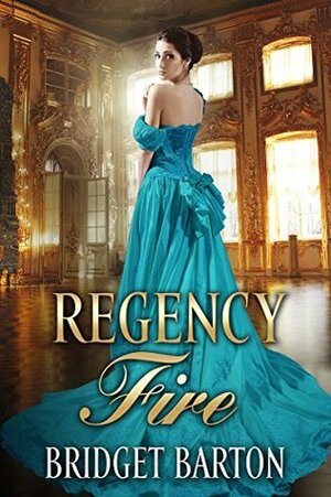 Regency Fire 2 by Bridget Barton