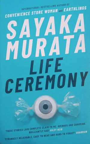 Life Ceremony by Sayaka Murata