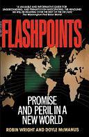 Flashpoints: Promise and Peril in a New World by Doyle McManus, Robin B. Wright