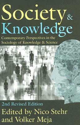 Society and Knowledge: Contemporary Perspectives in the Sociology of Knowledge and Science by Donald N. Levine