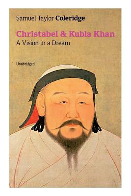 Christabel & Kubla Khan: A Vision in a Dream (Unabridged) by Samuel Taylor Coleridge