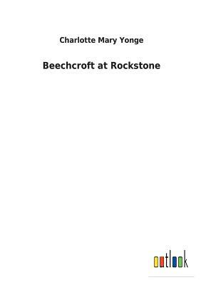 Beechcroft at Rockstone by Charlotte Mary Yonge